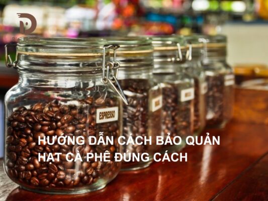 Bảo quản hạt cà phê đúng cách