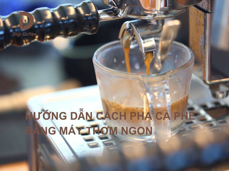 Hướng dẫn cách pha cà phê bằng máy